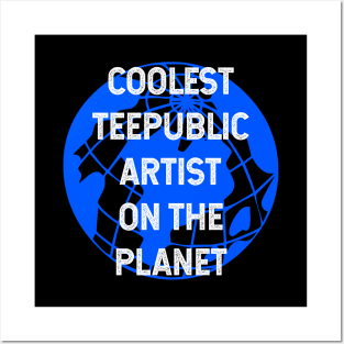 Coolest Teepublic Artist on the Planet Posters and Art